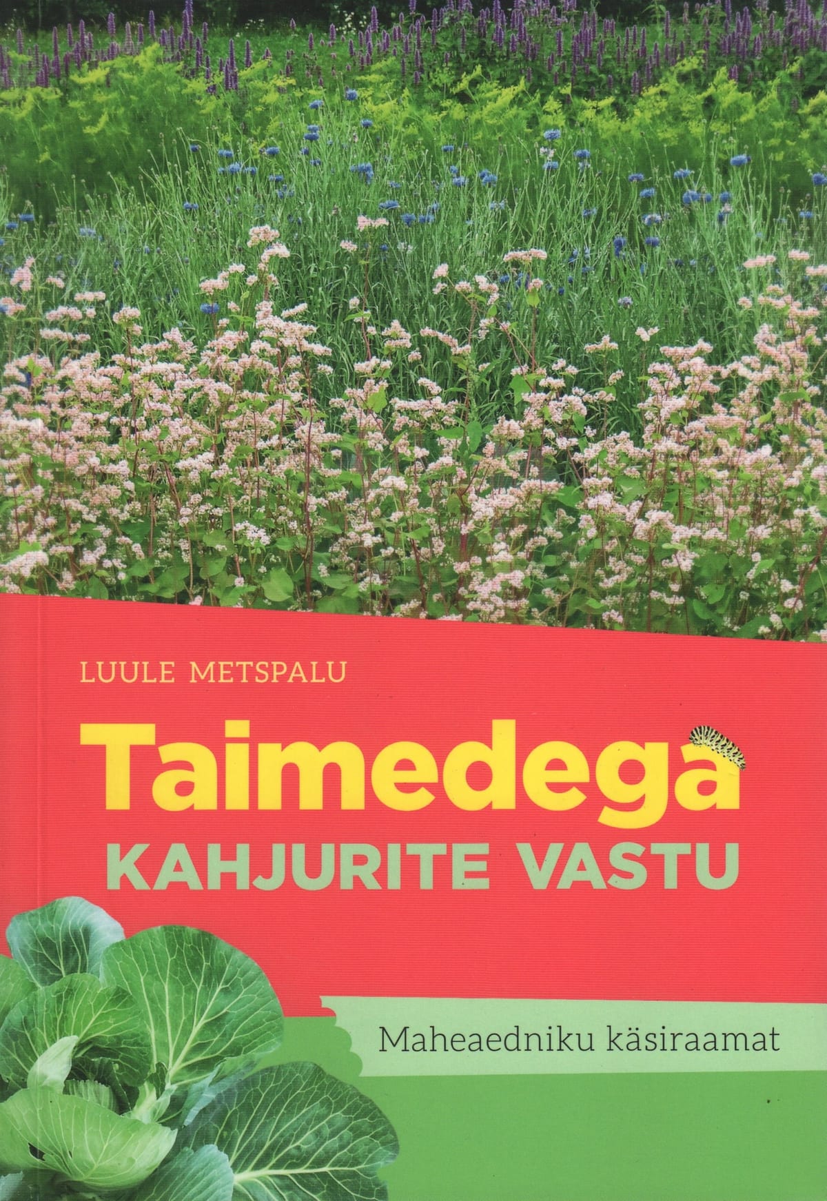 "Taimedega kahjurite vastu" Maheaedniku käsiraamat