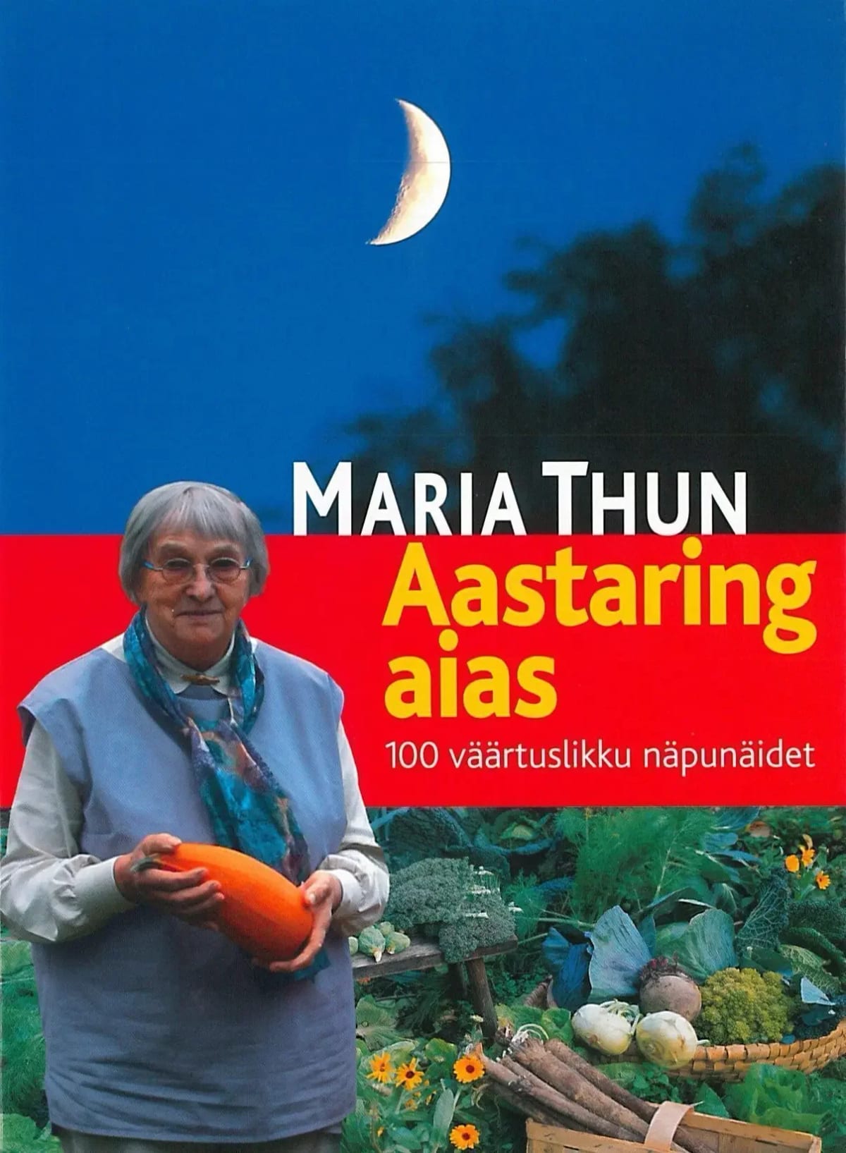 "Aastaring aias. 100 väärtuslikku näpunäidet" Maria Thun