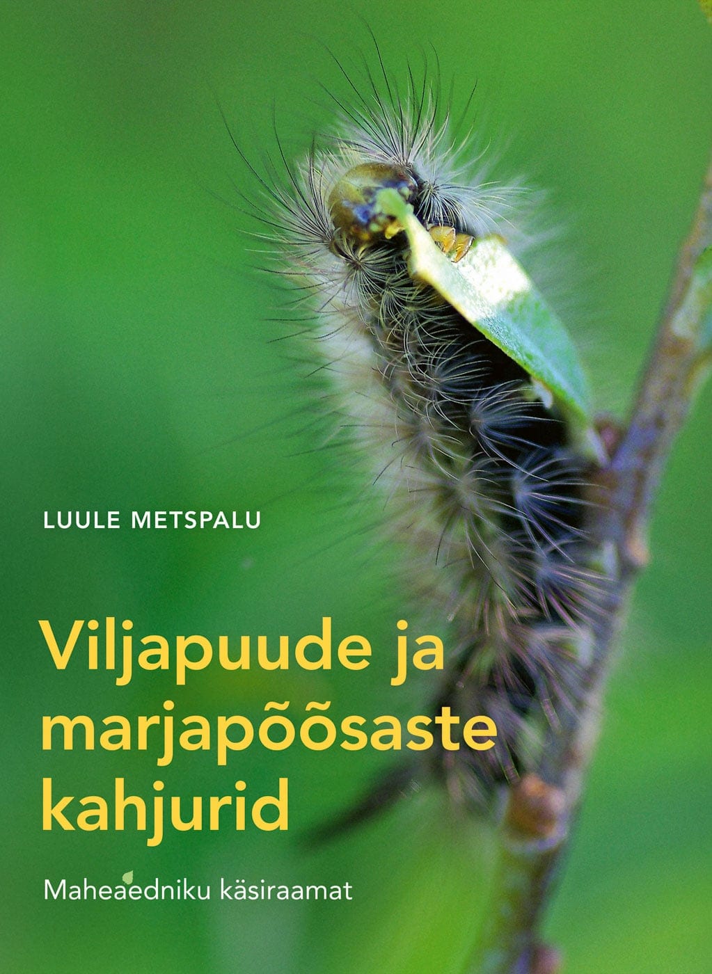 "Viljapuude ja marjapõõsaste kahjurid" Maheaedniku käsiraamat