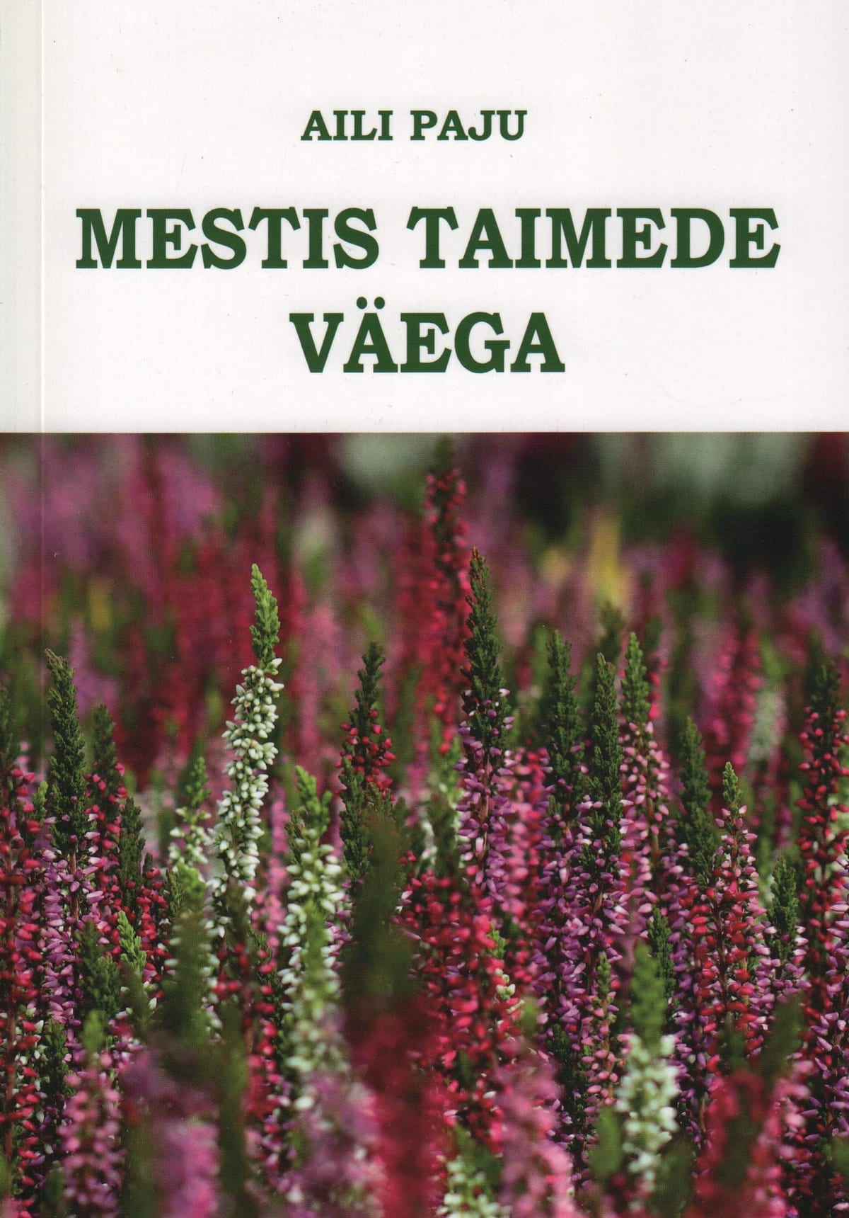 "Mestis taimede väega"