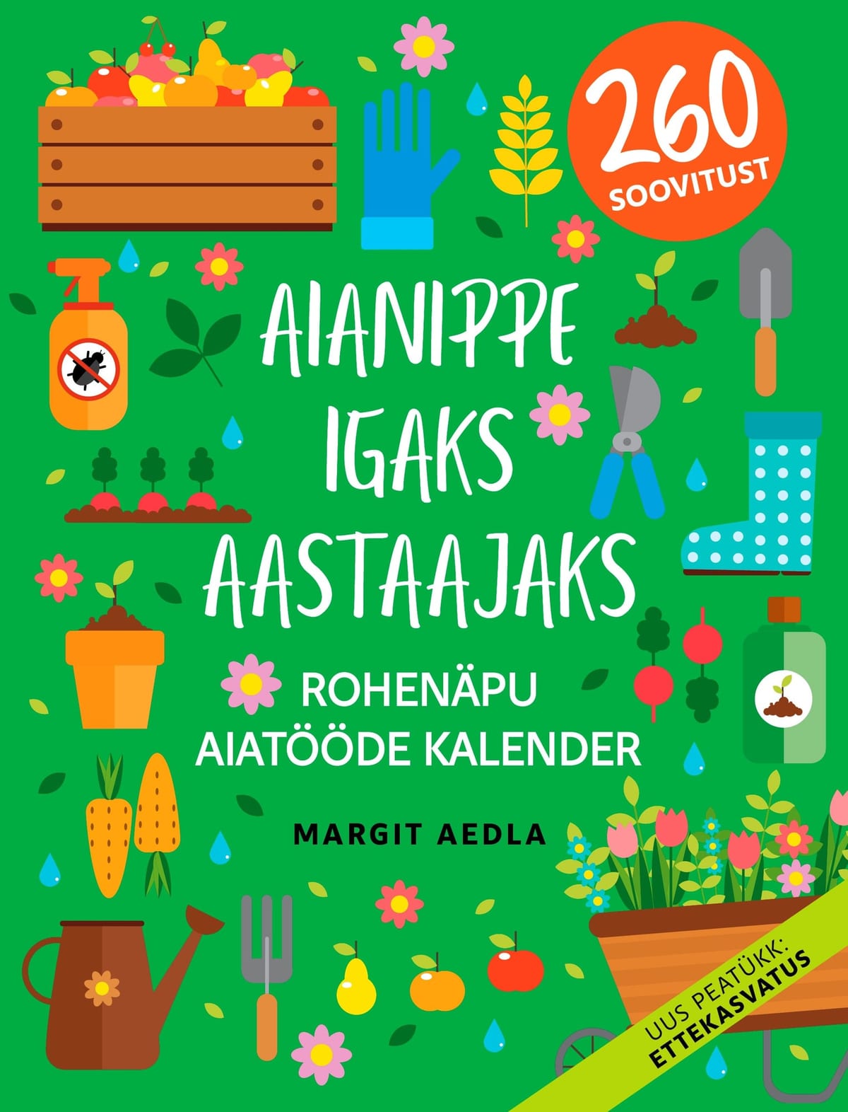 "Aianippe igaks aastaajaks. Rohenäpu aiatööde kalender" 3 trükk Margit Aedla
