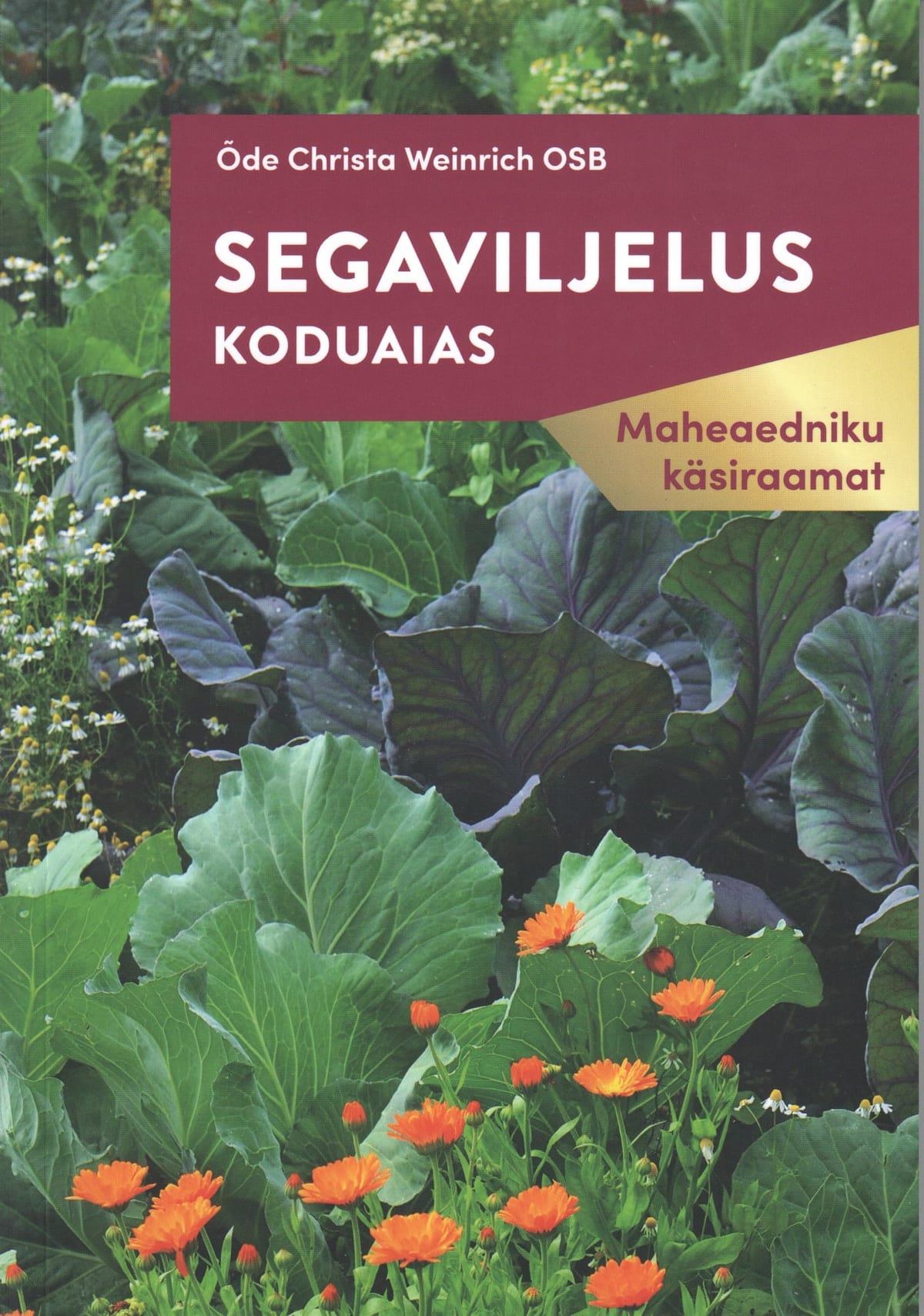 "Segaviljelus koduaias" Maheaedniku käsiraamat