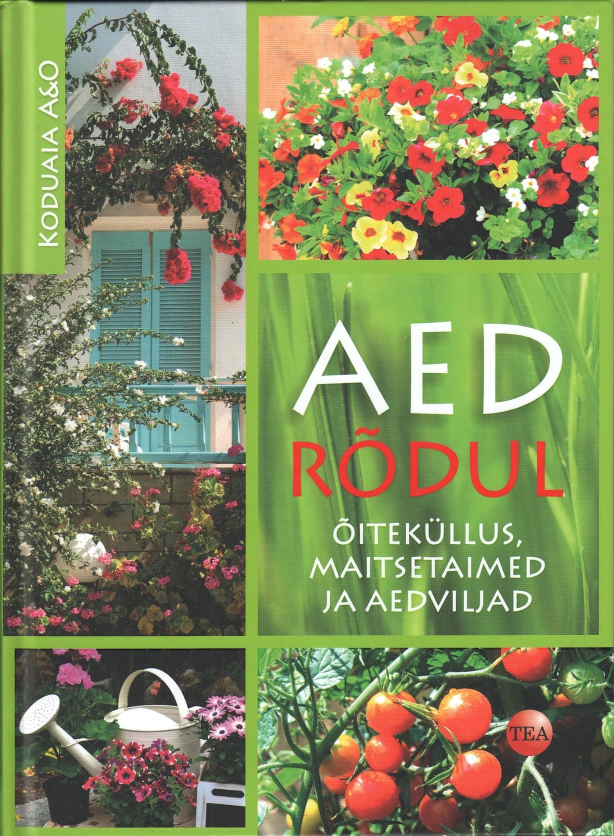 "Aed rõdul Õiteküllus, maitsetaimed ja aedviljad" Natalie Fabmann, Monika Kratz