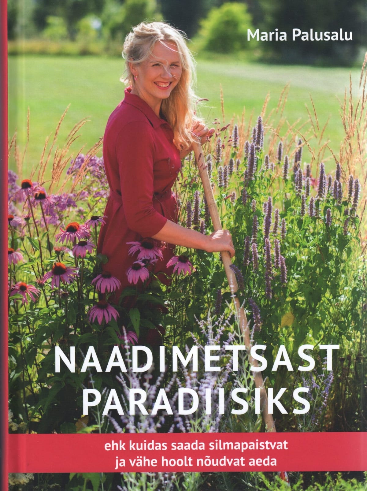 "Naadimetsast paradiisiks ehk kuidas saada silmapaistvat ja vähe hoolt nõudvat aeda"