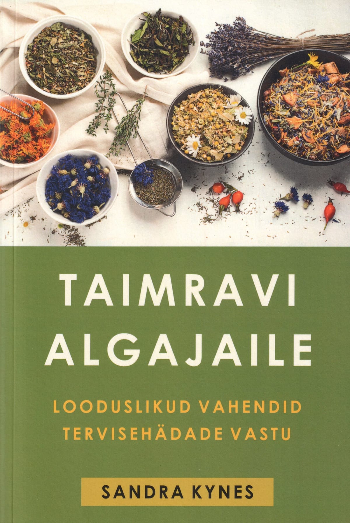 "Taimravi algajaile.  Looduslikud vahendid tervisehädade vastu"