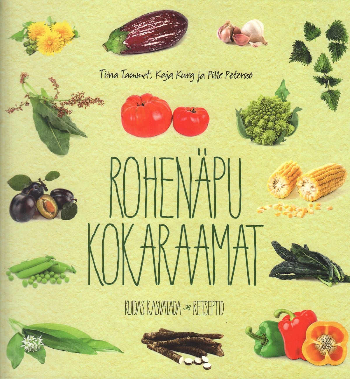 "Rohenäpu kokaraamat" Kuidas kasvatada ja retseptid